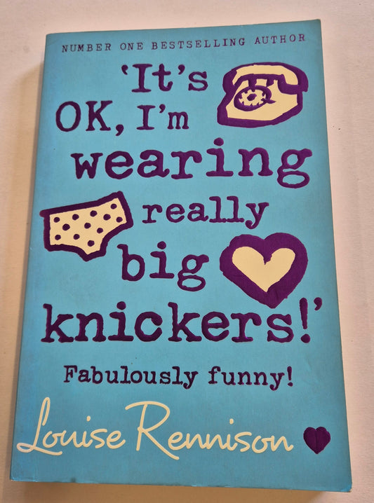 'It's OK, I'm wearing really big knickers!'  (Confessions of Georgia Nicolson #2) by Louise Rennison