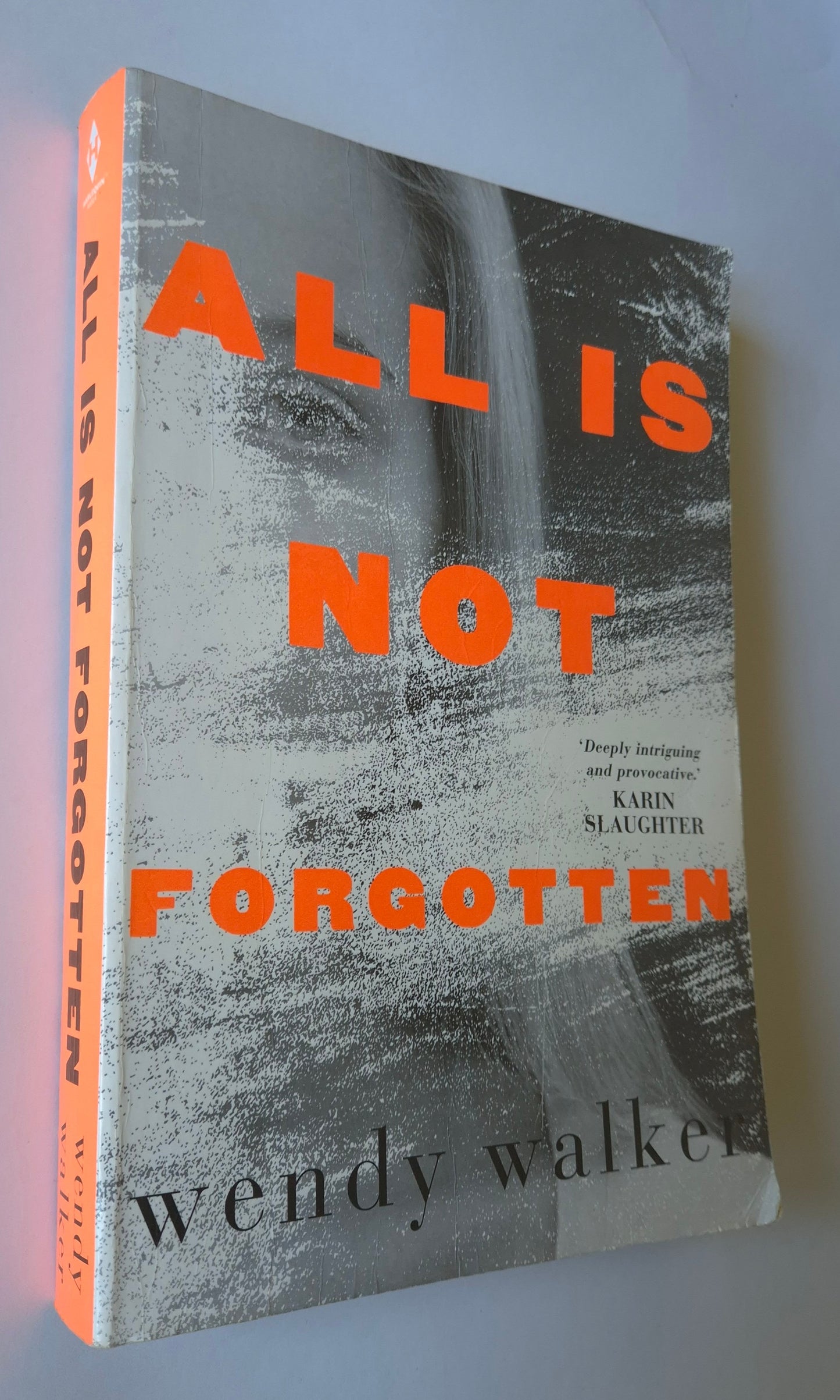 All is Not Forgotten by Wendy Walker