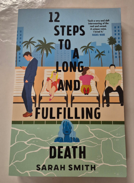 12 Steps to a Long and Fulfilling Death by Sarah Smith