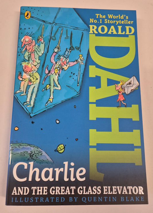 Charlie and the Great Glass Elevator (Charlie Bucket #2) by Roald Dahl