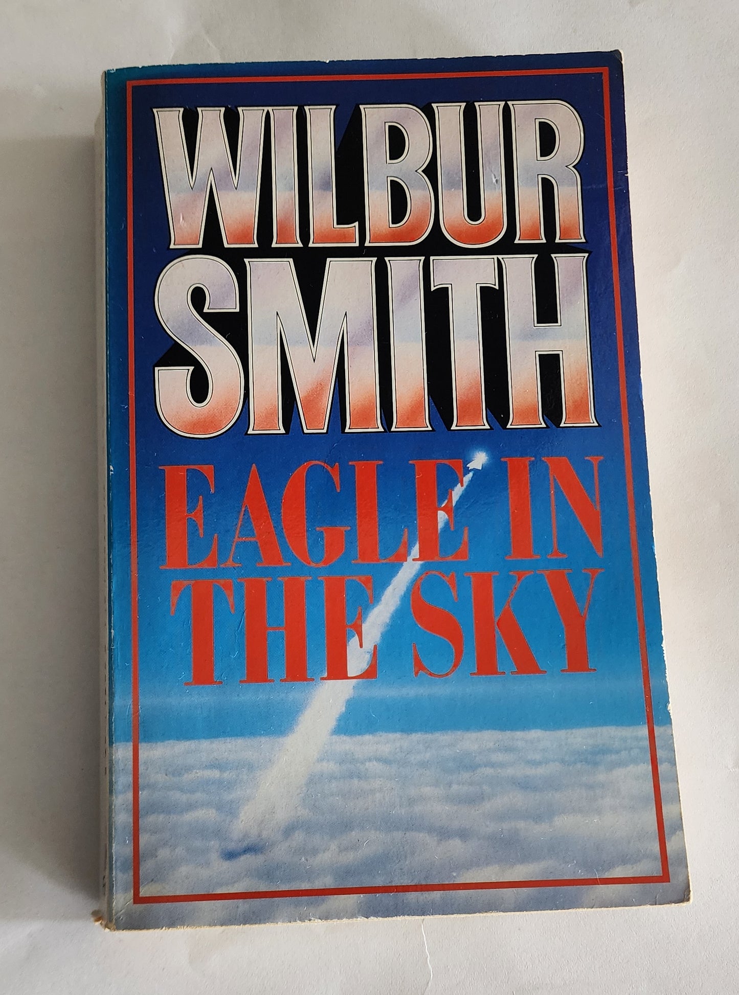 Eagle in the Sky by Wilbur Smith