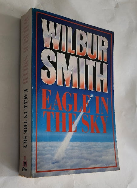 Eagle in the Sky by Wilbur Smith
