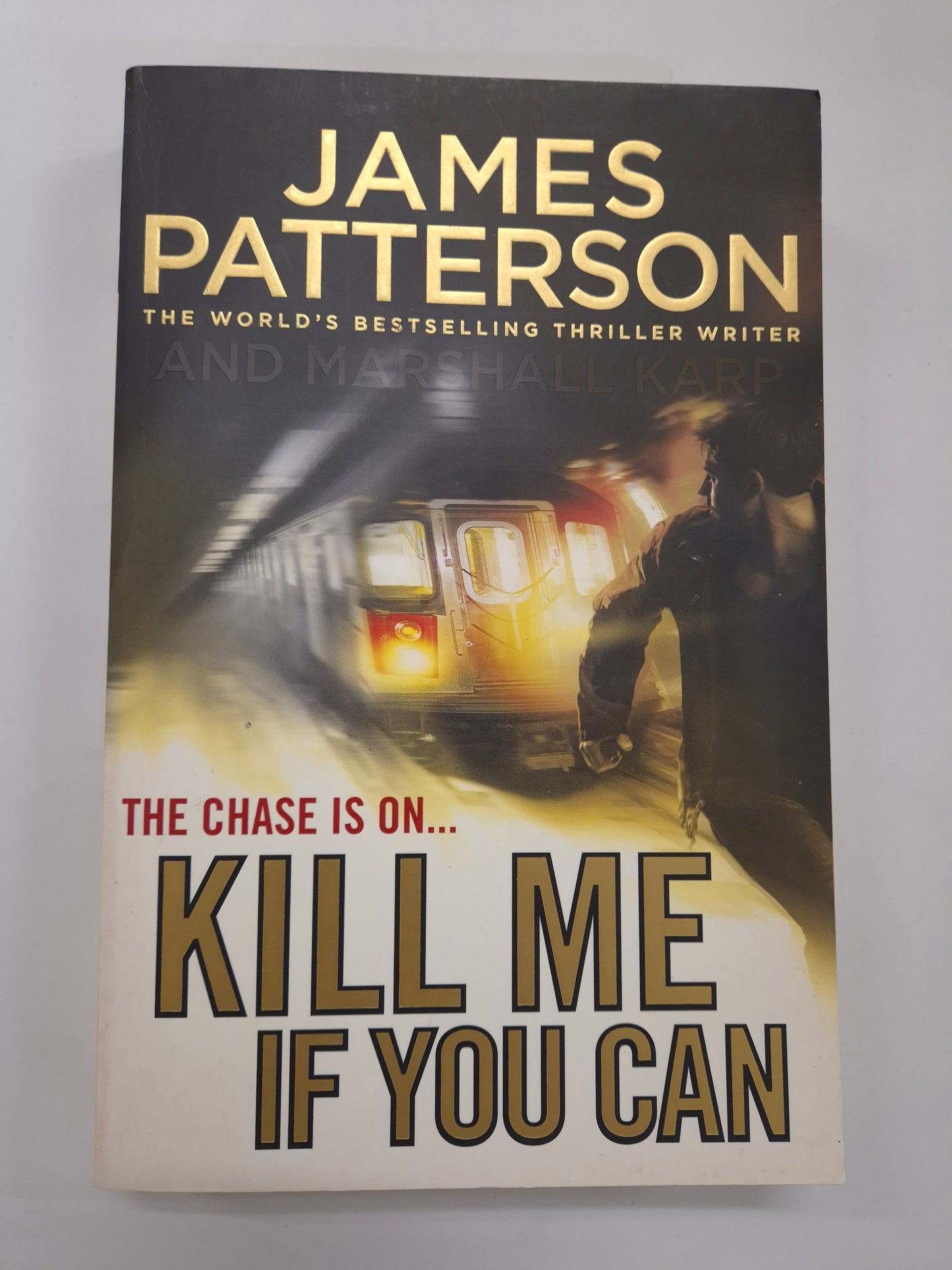 Kill Me If You Can by James Patterson and Marshall Karp