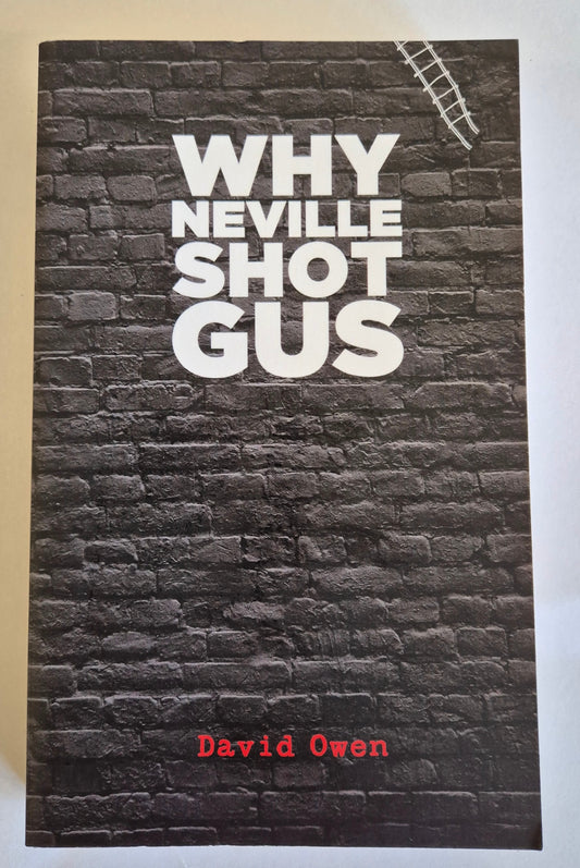 Why Neville Shot Gus by David Owen