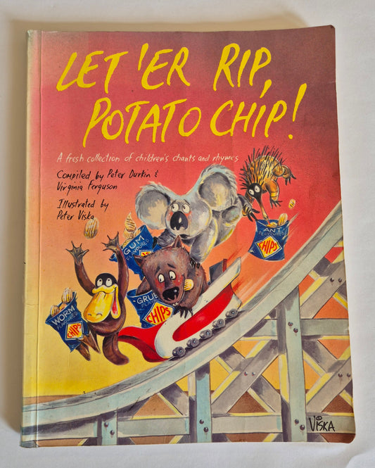 Let 'er Rip, Potato Chip!: A Fresh Collection of Children's Chants and Rhymes compiled by Peter Durkin & Virginia Ferguson
