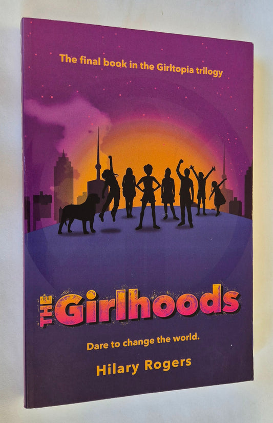 The Girlhoods (Girltopia #3) by Hilary Rogers