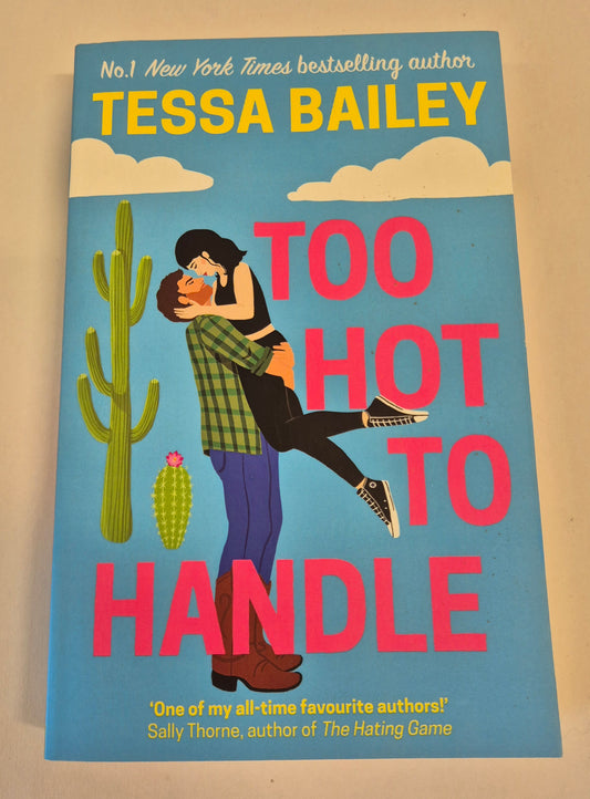 Too Hot to Handle (Romancing the Clarksons #1) by Tessa Bailey