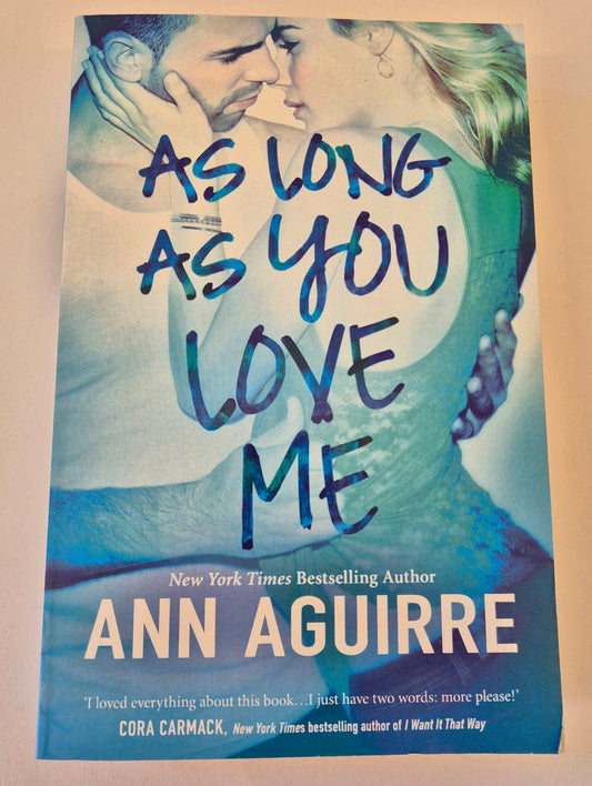 As Long As You Love Me (2B Trilogy #2) by Ann Aguirre