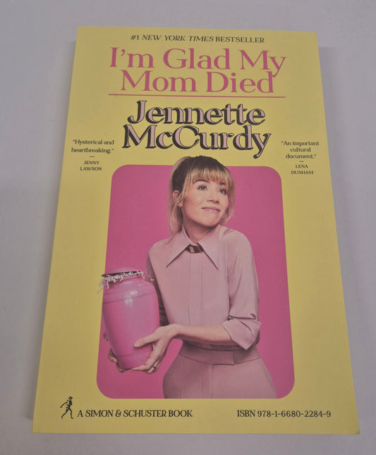 I'm Glad My Mom Died by Jennette McCurdy