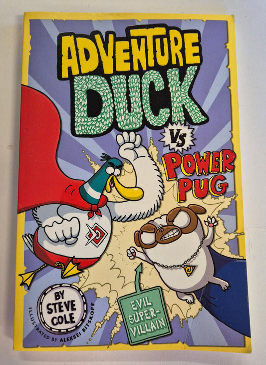 Adventure Duck vs Power Pug (Adventure Duck #1) by Steve Cole