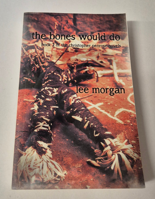 The Bones Would Do (Christopher Penrose #2) by Lee Morgan (Signed by the Author)
