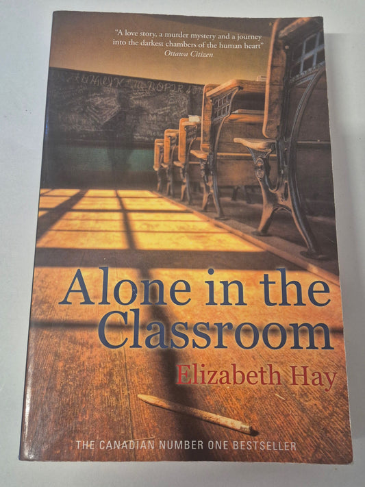 Alone in the Classroom by Elizabeth Hay