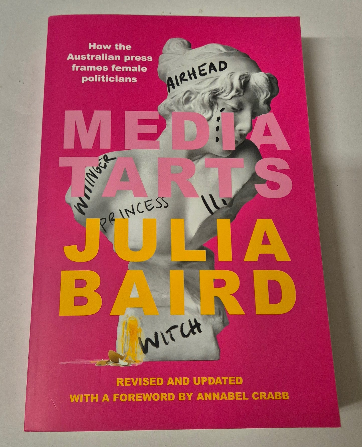 Media Tarts: How the Australian Press Frames Female Politicians (Revised and Updated with a Foreword by Annabel Crabb) by Julia Baird