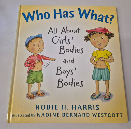 Who Has What? All About Girls' Bodies and Boys' Bodies by Robbie H. Harris