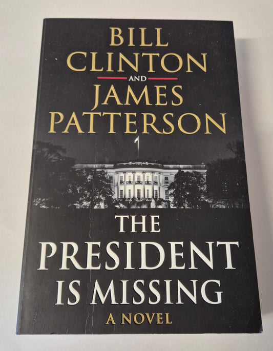 The President is Missing by Bill Clinton and James Patterson