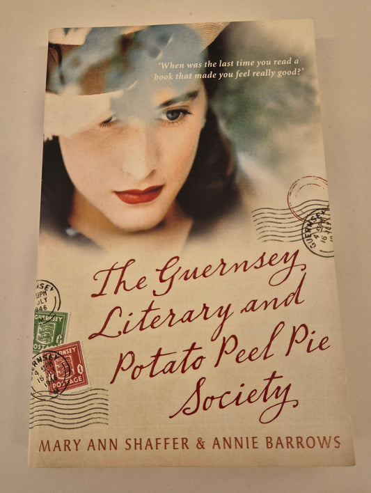 The Guernsey Literary and Potato Peel Pie Society by Mary Ann Shaffer and Annie Barrows