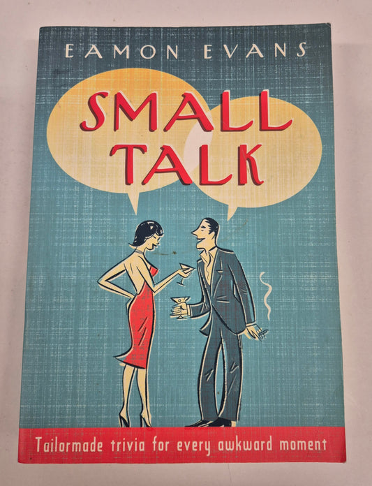 Eamon Evans - Small Talk: Tip-top Trivia for Every Social Occasion by Eamon Evans
