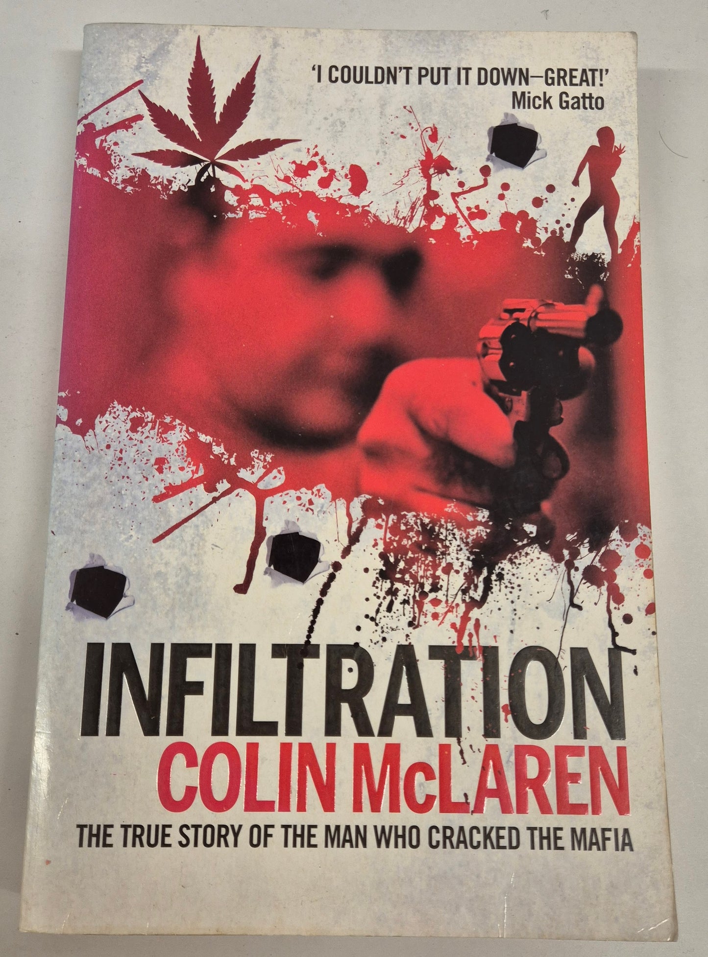 Infiltration: The True Story of the Man Who Cracked the Mafia by Colin McLaren