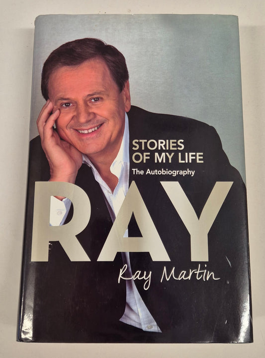 Ray: Stories of My Life - The Autobiography by Ray Martin