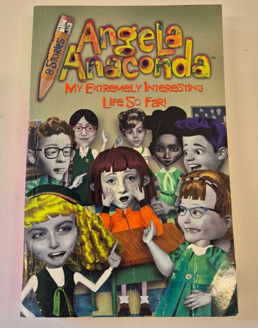 Angela Anaconda Omnibus 8 Stories: My Extremely Interesting Life So Far!