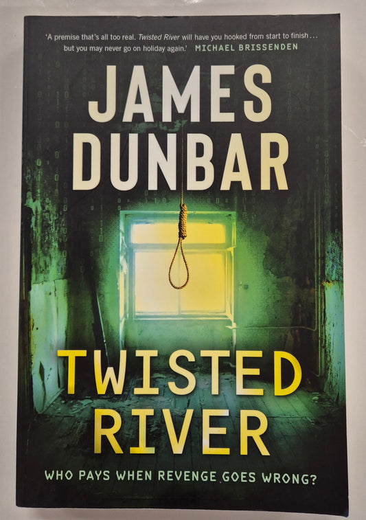 Twisted River by James Dunbar