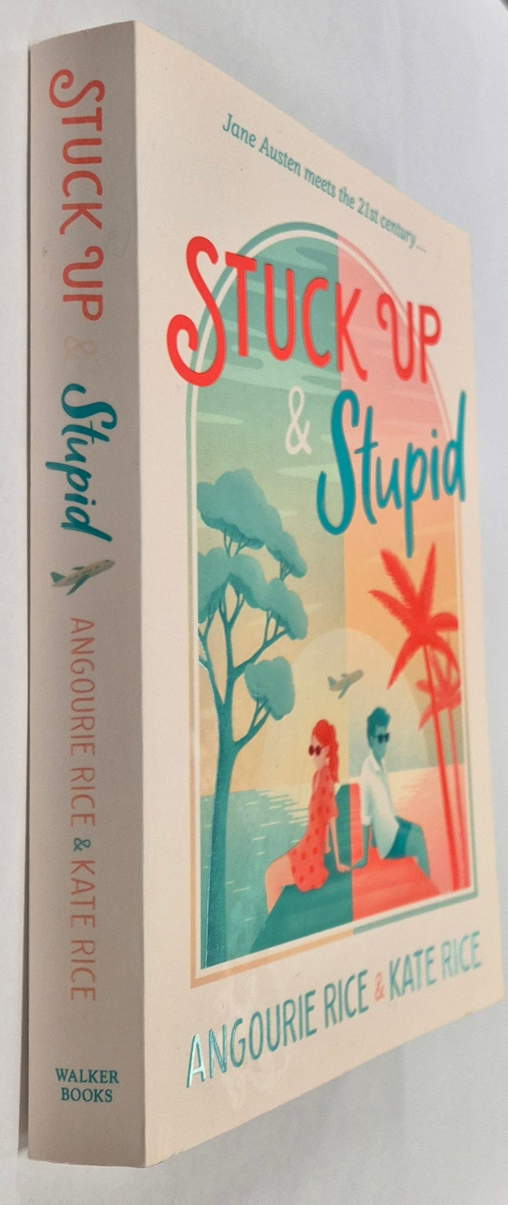 Stuck Up & Stupid by Angourie Rice & Kate Rice