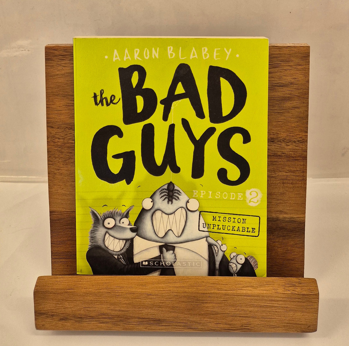 The Bad Guys Episode #2: Mission Unpluckable by Aaron Blabey (Full Colour)