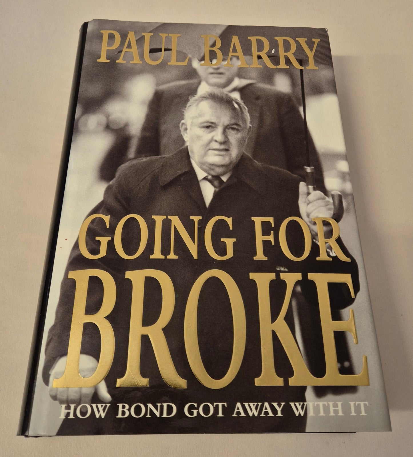 Going for Broke: How Bond Got Away With it by Paul Barry