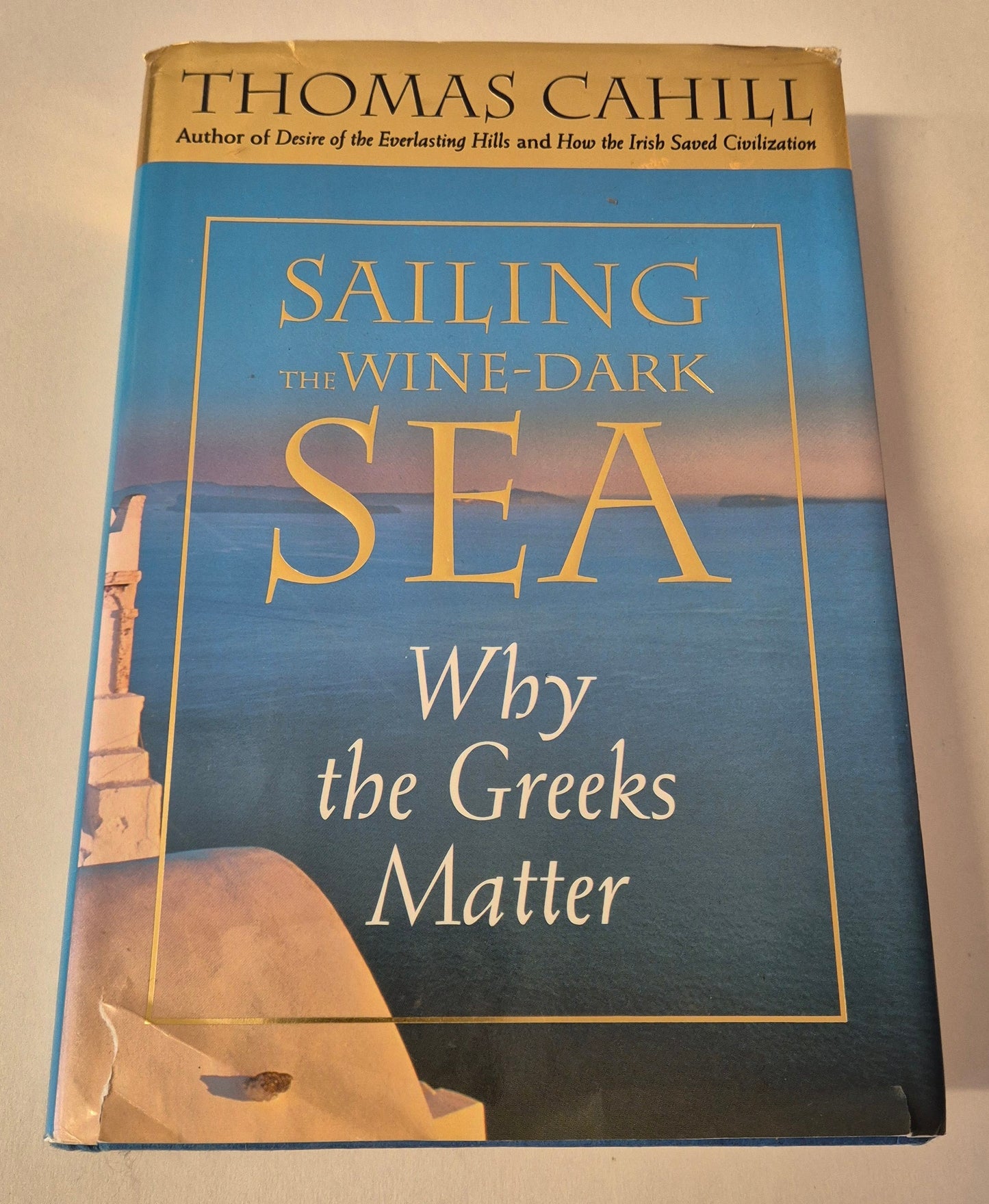Sailing the Wine-Dark Sea: Why the Greeks Matter (The Hinges of History #4) by Thomas Cahill (Large Print)