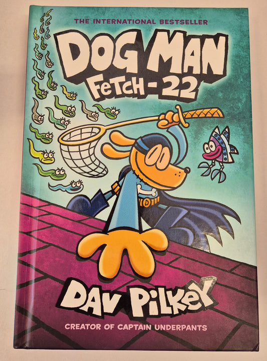 Dog Man: Fetch-22 (Dog Man #8) by Dav Pilkey