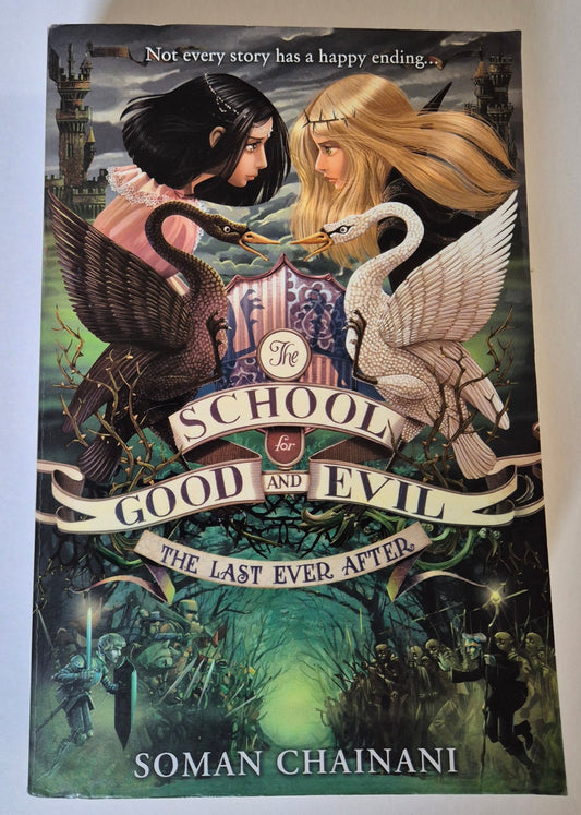 The Last Ever After (The School for Good and Evil #3) by Soman Chainani