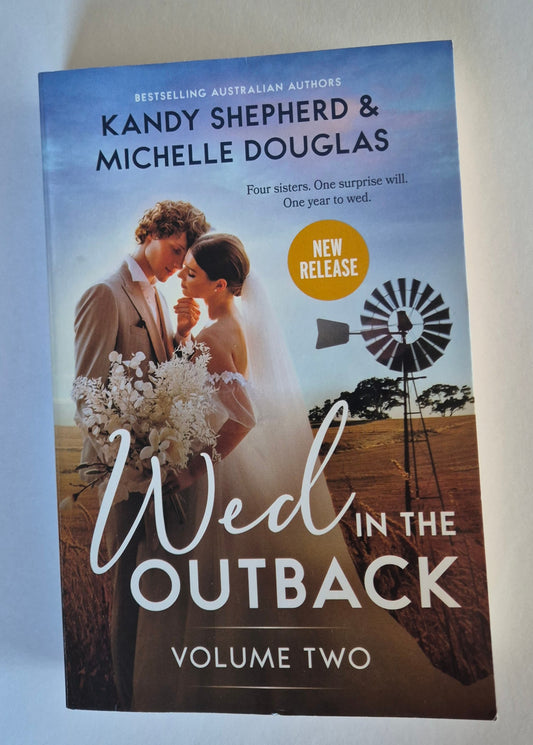 Omnibus: Wed in the Outback Vol. 2: Kandy Shepherd - Surprise Proposal, Outback Inheritance & Michelle Douglas - Marrying Her Outback Enemy