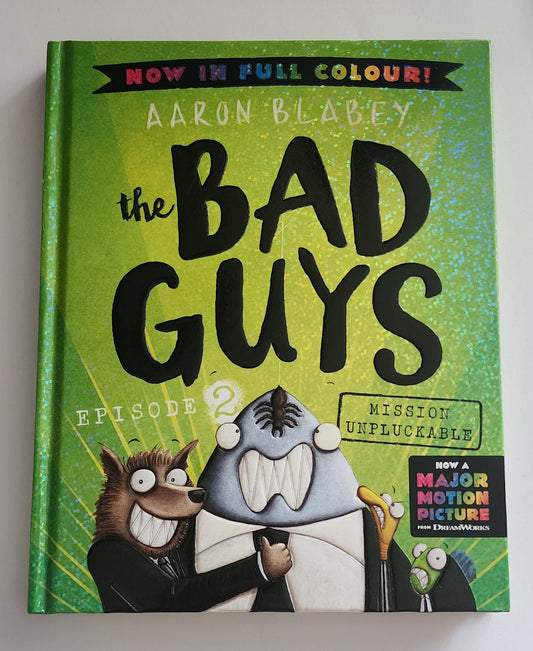 The Bad Guys Episode #2: Mission Unpluckable by Aaron Blabey (Full Colour)