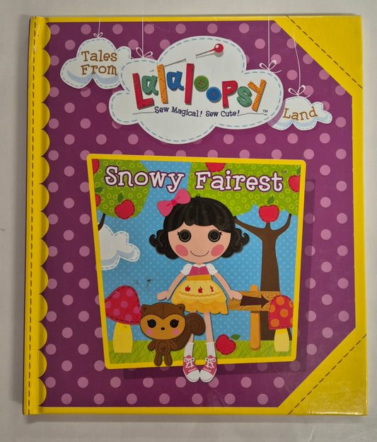 Tales From Lalaloopsy Land: Snowy Fairest by Amy Junor
