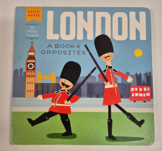 London A Book of Opposites by Ashley Evanson (Board Book)