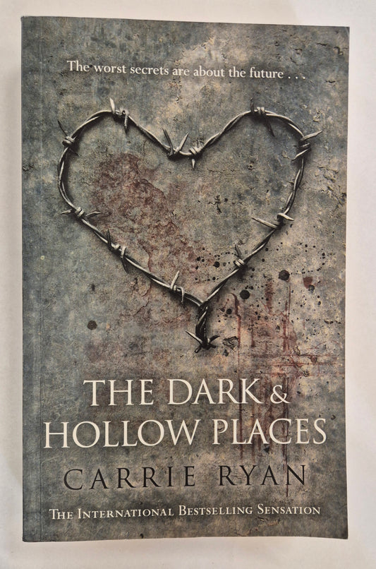 The Dark & Hollow Places (The Forest of Hands and Teeth #3) by Carrie Ryan