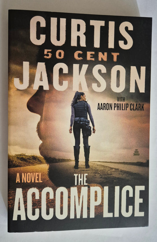 The Accomplice: A Novel by Curtis (50 Cent) Jackson with Aaron Philip Clark