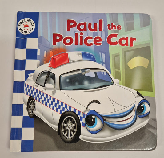 Emergency Vehicles: Paul the Police Car (Board Book)