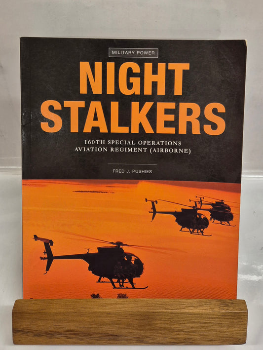 Night Stalkers: 160th Special Operations Aviation Regiment (Airborne) by Fred J. Pushies