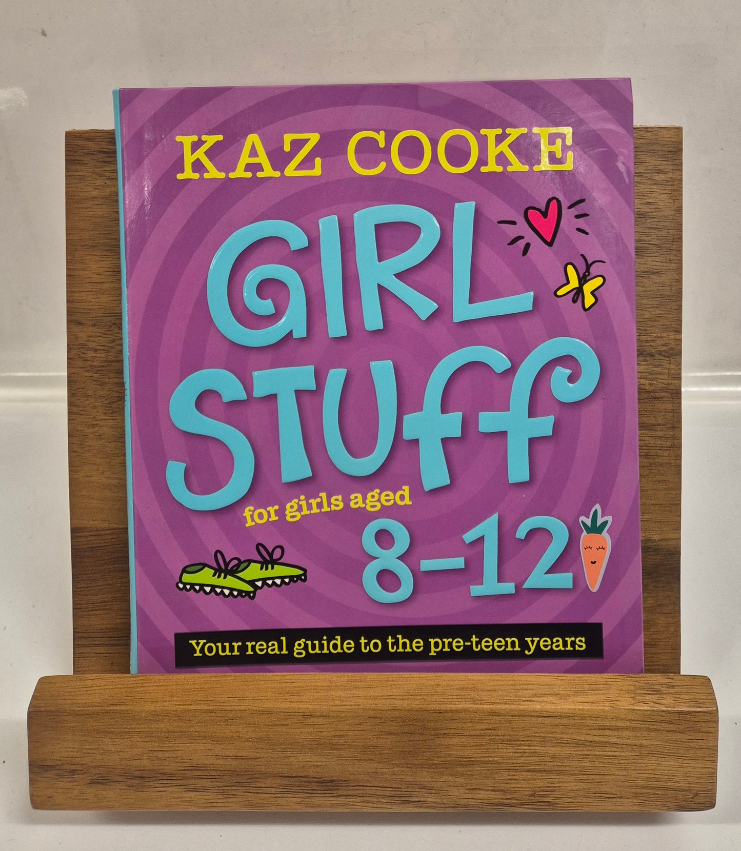 Girl Stuff for Girls Aged 8-12: Your Real Guide to the Pre-Teen Years by Kaz Cooke