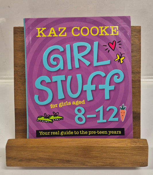 Girl Stuff for Girls Aged 8-12: Your Real Guide to the Pre-Teen Years by Kaz Cooke