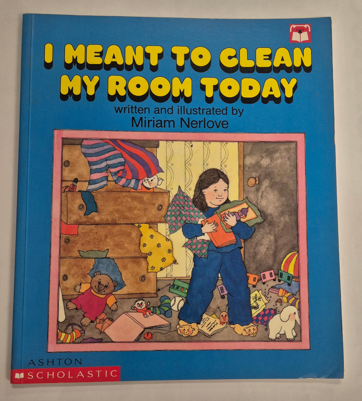 I Meant to Clean My Room Today by Miriam Nerlove