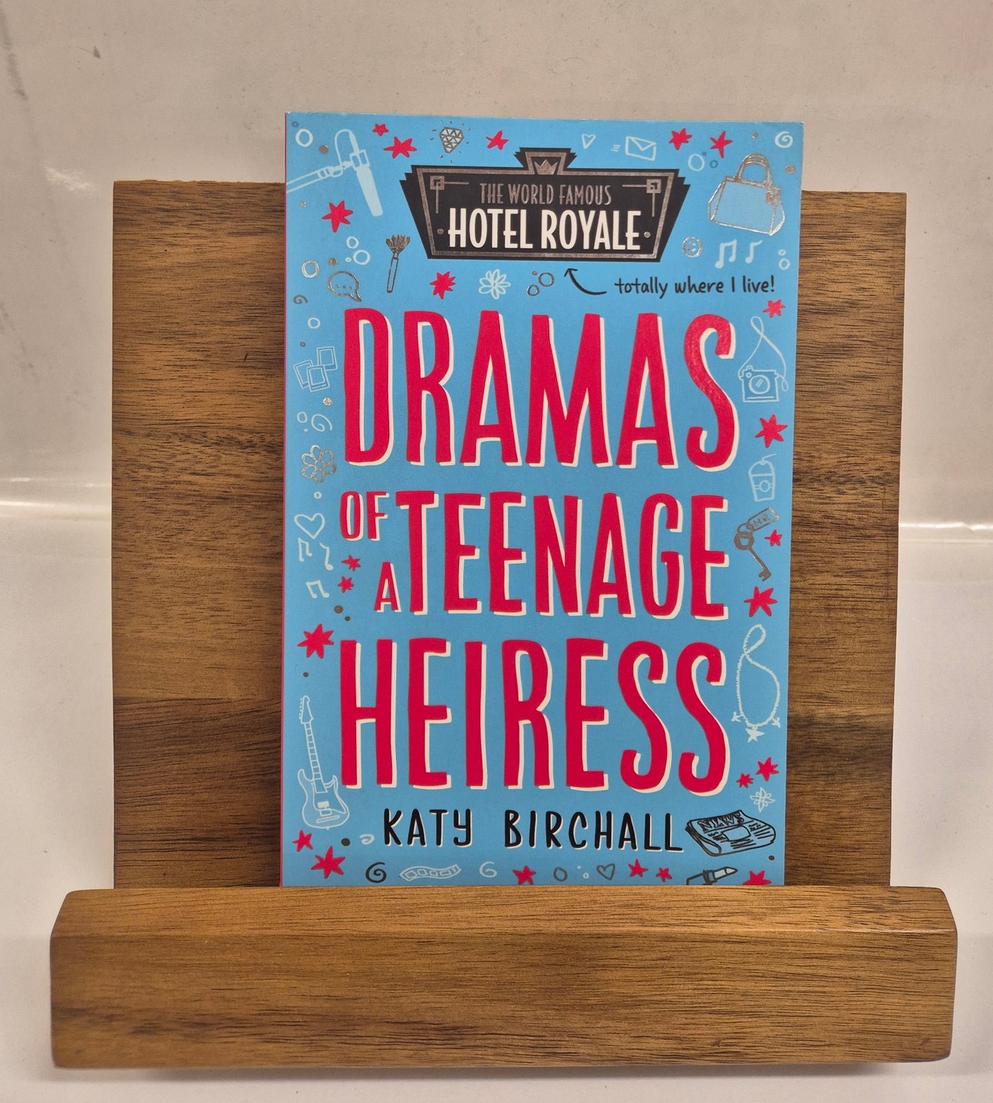 Dramas of a Teenage Heiress (Hotel Royale #2) by Katy Birchall