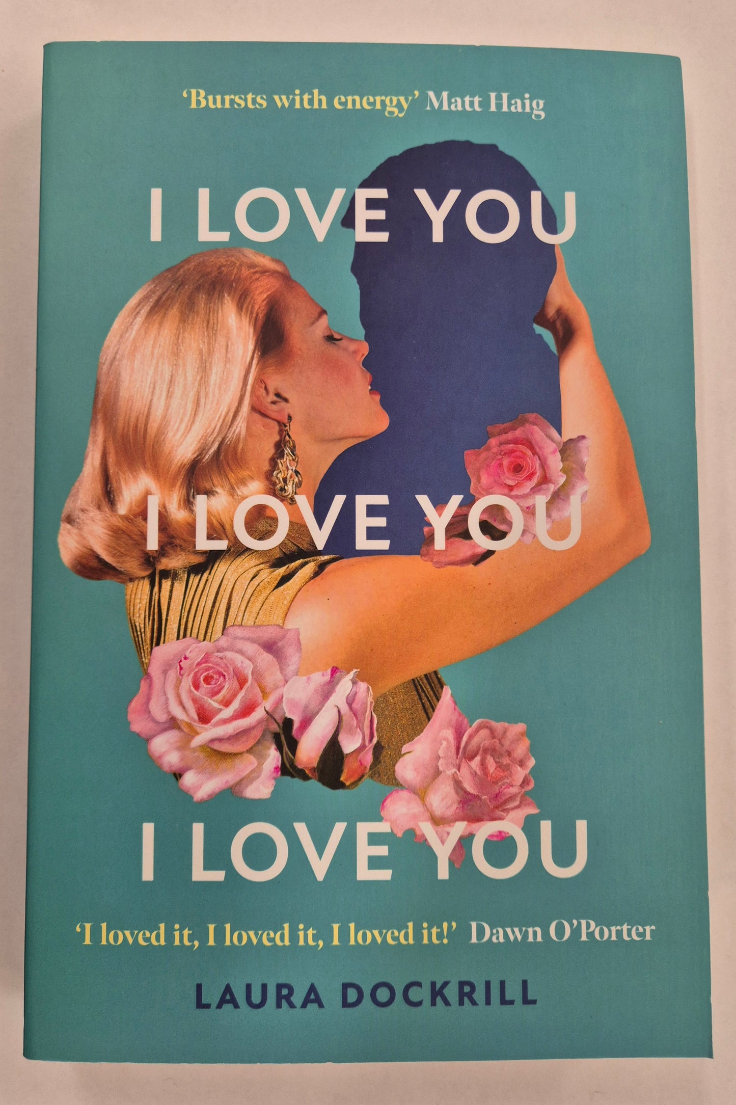 I Love You I Love You I Love you by Laura Dockrill