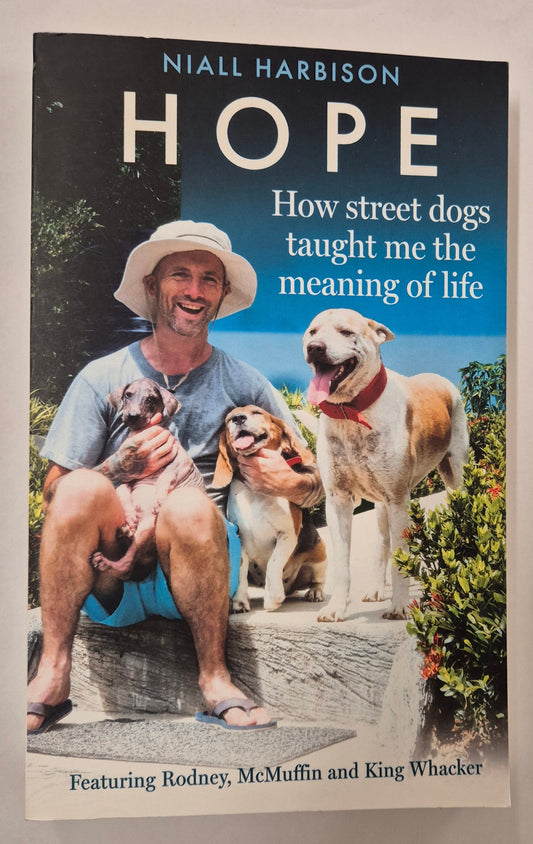 Hope: How Street Dogs Taught Me the Meaning of Life by Niall Harbison