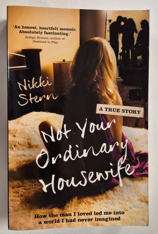 Not Your Ordinary Housewife: How the Man I Loved Led Me Into a World I Had Never Imagined by Nikki Stern