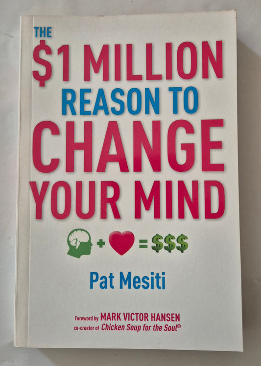 The $1 Million Reason to Change Your Mind by Pat Mesiti