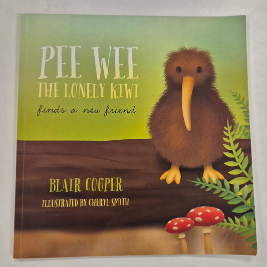Pee Wee The Lonely Kiwi by Blair Cooper