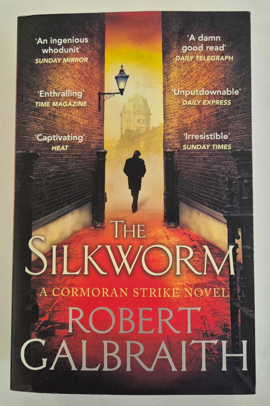 The Silkworm (Cormoran Strike #2) by Robert Galbraith (pseudonym for J. K. Rowling)