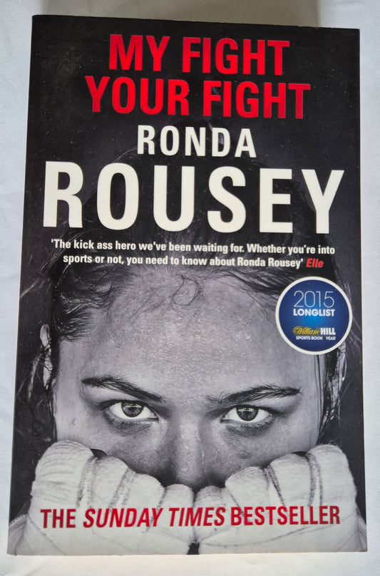 My Fight Your Fight by Ronda Rousey with Maria Burns Ortiz